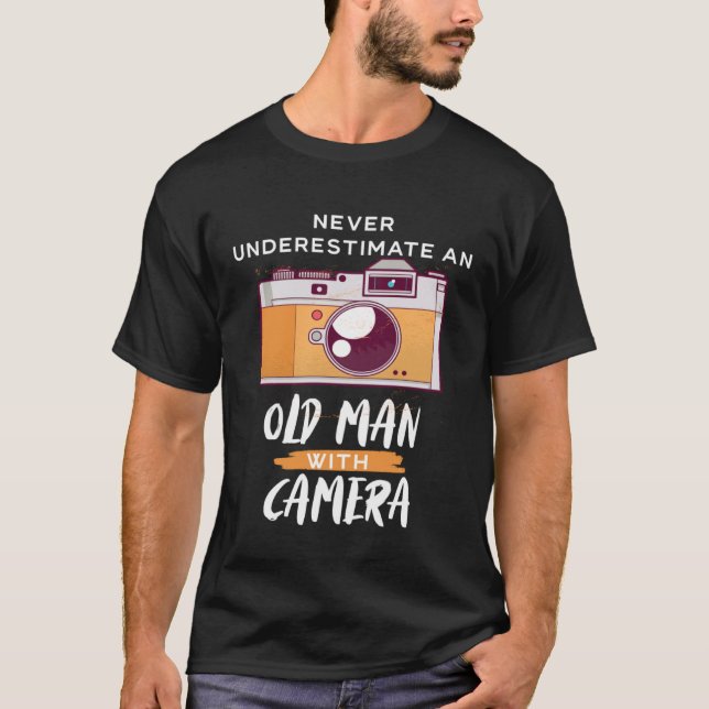 Never Underestimate An Old man With Camera T-Shirt (Front)