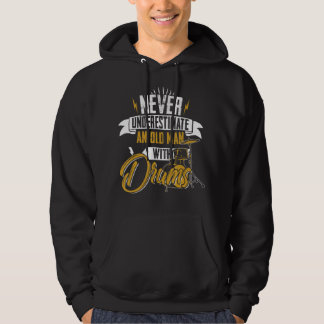 Never Underestimate An Old Man With Drums For MenI Hoodie