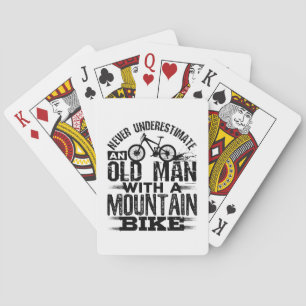 Never Underestimate An Old Man with Mountain Bike Playing Cards
