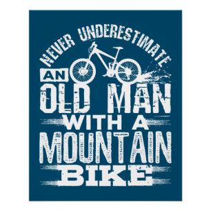 Never Underestimate an Old Man with Mountain Bike Poster