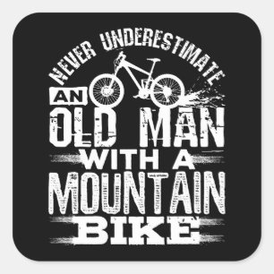 Never Underestimate an Old Man with Mountain Bike Square Sticker