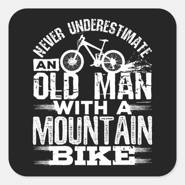 Never Underestimate an Old Man with Mountain Bike Square Sticker (Front)