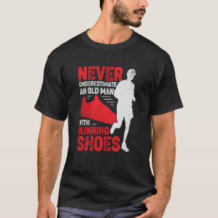 Never Underestimate An Old Man With Running Shoes T-Shirt