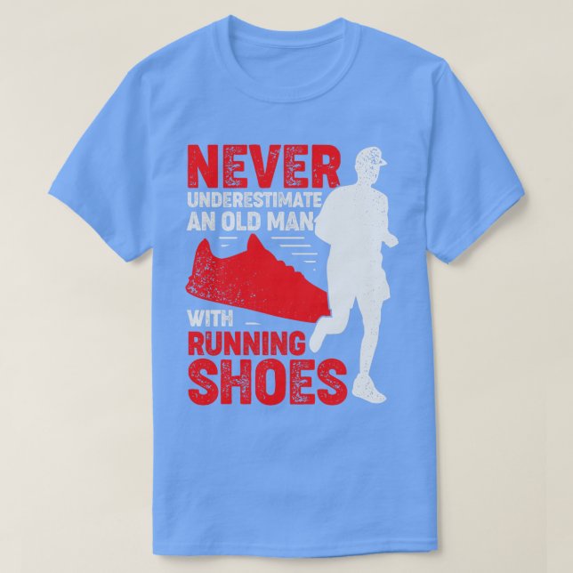 Never Underestimate An Old Man With Running Shoes  T-Shirt (Design Front)