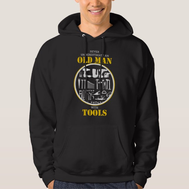 Never Underestimate An Old Man With Tools Handyman Hoodie (Front)