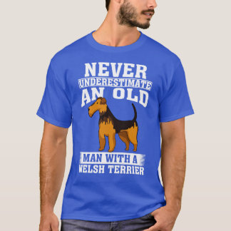 Never Underestimate an Old Man with Welsh Terrier T-Shirt