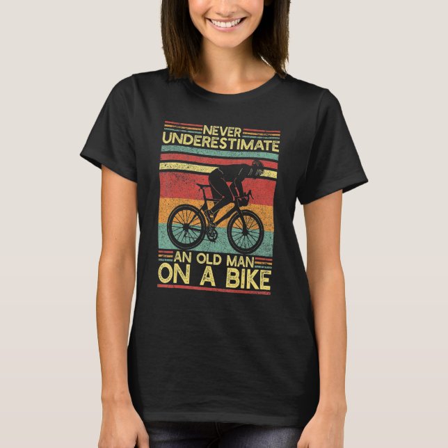Never Underestimate An Old Men On A Bike Bicycle C T-Shirt (Front)