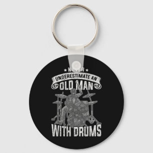 Never Underestimate An Old Men With DrumsIf you ar Key Ring