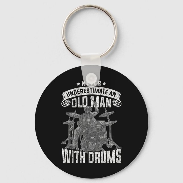 Never Underestimate An Old Men With DrumsIf you ar Key Ring (Front)