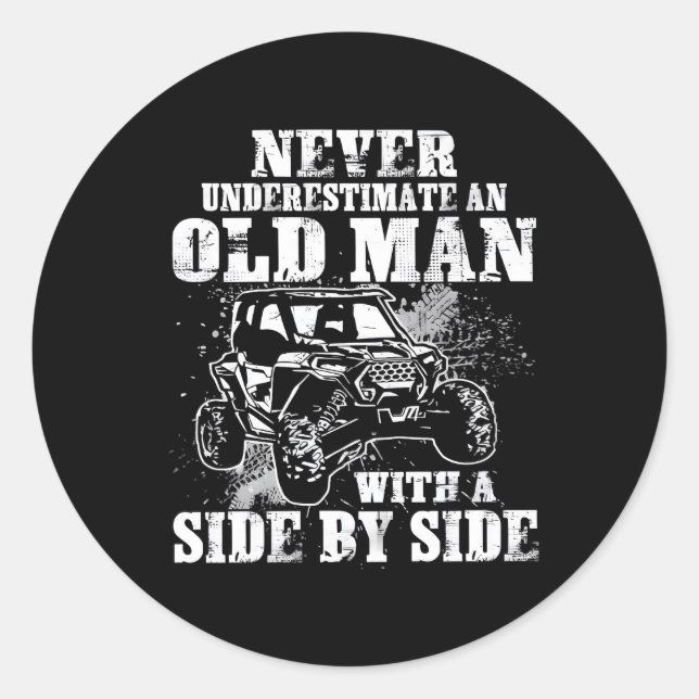 Never Underestimate An Old With A Side By Side Utv Classic Round Sticker (Front)