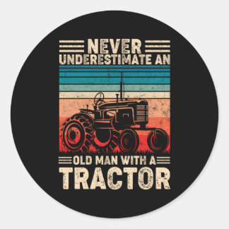 Never Underestimate An Old With A Tractor Farm Classic Round Sticker