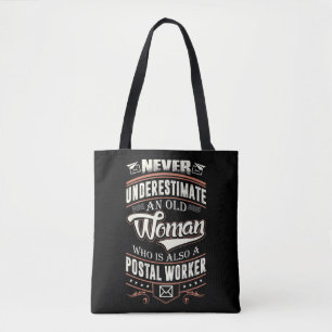 Never Underestimate An Old Woman Also A Postal Wor Tote Bag