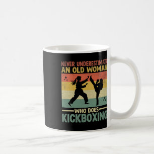 Never Underestimate An Old Woman Who Does Kickboxi Coffee Mug