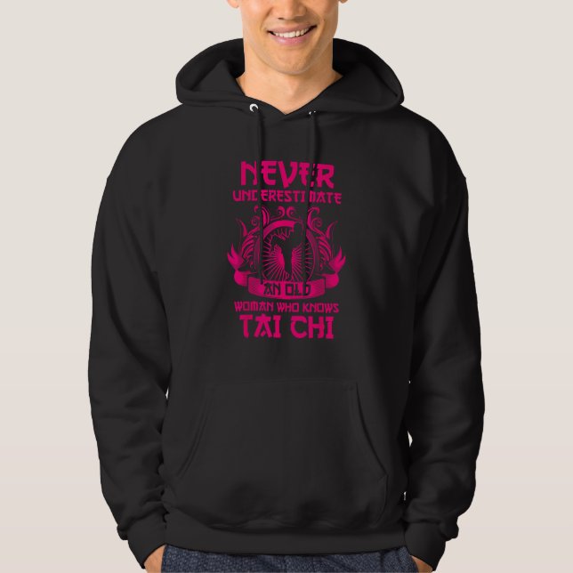 Never Underestimate An Old Woman Who Knows Tai Chi Hoodie (Front)