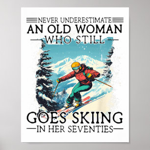 Never Underestimate An Old Woman Who Still Goes Sk Poster