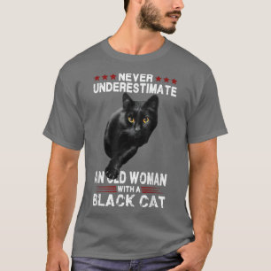 Never Underestimate An Old Woman With A Black Cat T-Shirt