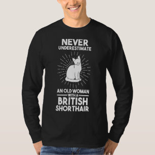 Never Underestimate An Old Woman With A British Sh T-Shirt