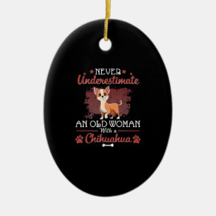 Never Underestimate An Old Woman With A Chihuahua Ceramic Tree Decoration