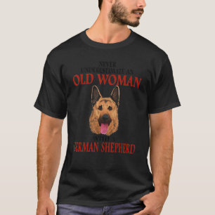 Never Underestimate An Old Woman With A German She T-Shirt
