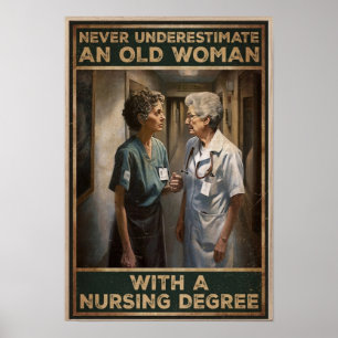 Never Underestimate an old Woman with a nursing Poster