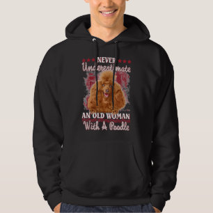 Never Underestimate An Old Woman With A Poodle Hoodie