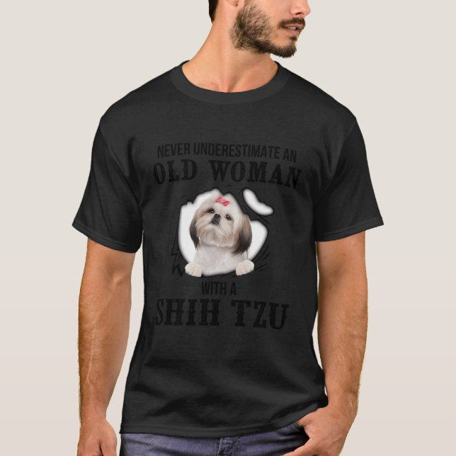 Never Underestimate An Old Woman With A Shih Tzu F T-Shirt (Front)