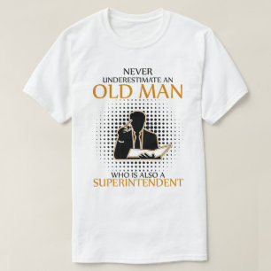 Never underestimate an Superintendent T-Shirt