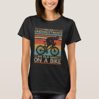 Never Underestimate and Old Man On a Bike Cycling