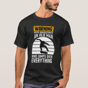 Never Underestimate And Old Man Skateboard Skatebo T-Shirt