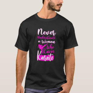 Never Underestimate And Old Woman Who Knows Karate T-Shirt