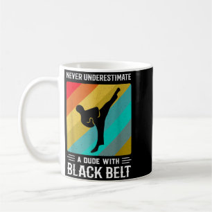 Never Underestimate Black Belt Martial Artist Coffee Mug
