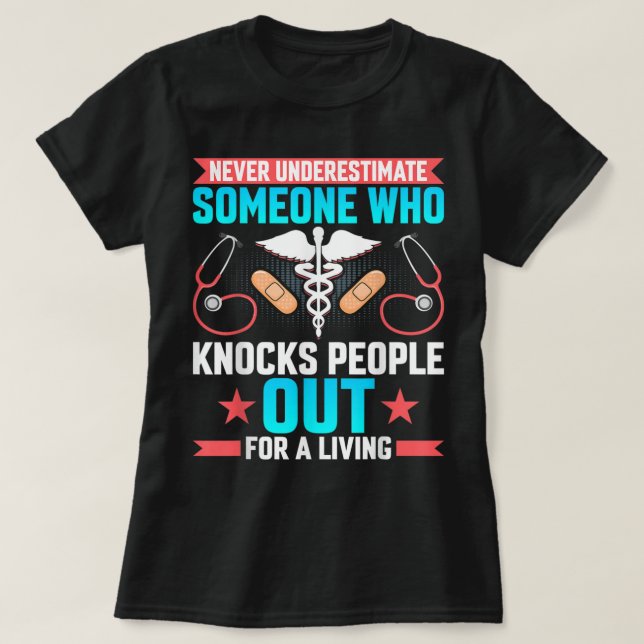 Never Underestimate CRNA Anaesthesiologist Nurse A T-Shirt (Design Front)