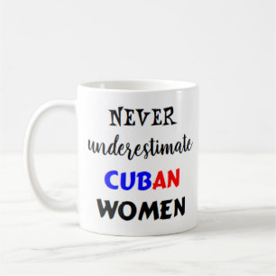 never underestimate cuban women coffee mug