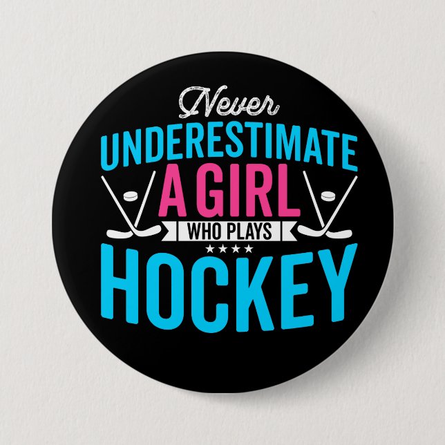 Never Underestimate Girl Hockey 7.5 Cm Round Badge (Front)