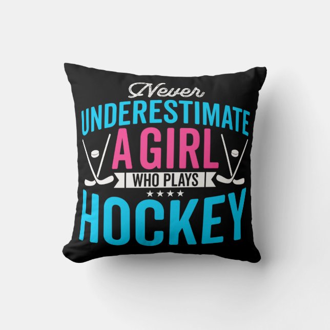 Never Underestimate Girl Hockey Player Cushion (Front)