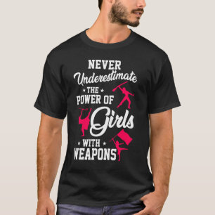 Never Underestimate Girls Weapons Colour Guard Mar T-Shirt