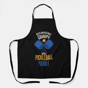 Never Underestimate Grandpa With A Pickleball  Apron