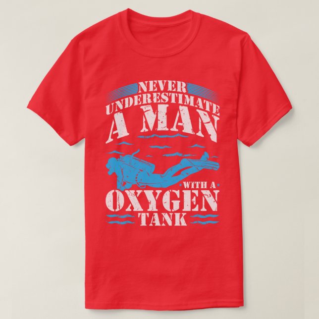 Never Underestimate Man Oxygen Tank Funny Scuba Di (Design Front)