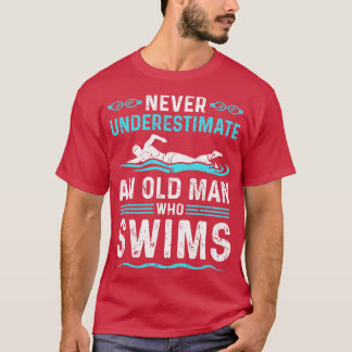 Never Underestimate Man Swim T-Shirt
