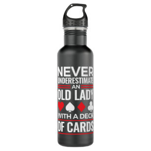 Never Underestimate Old Lady Deck of Card Bridge 710 Ml Water Bottle