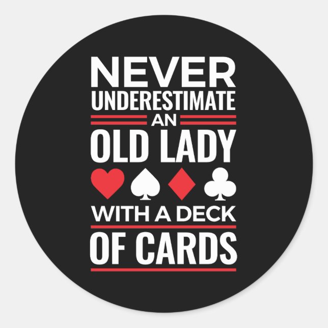 Never Underestimate Old Lady Deck of Card Bridge Classic Round Sticker (Front)