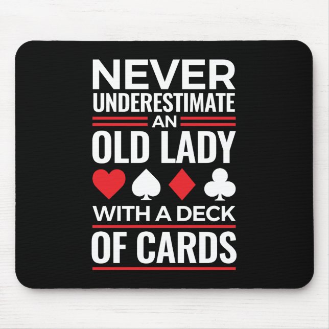 Never Underestimate Old Lady Deck of Card Bridge Mouse Mat (Front)