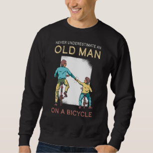 Never Underestimate Old Man Bicycle Mountain Bike  Sweatshirt