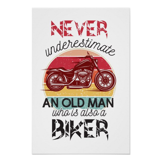 Never Underestimate Old Man Biker Poster (Front)