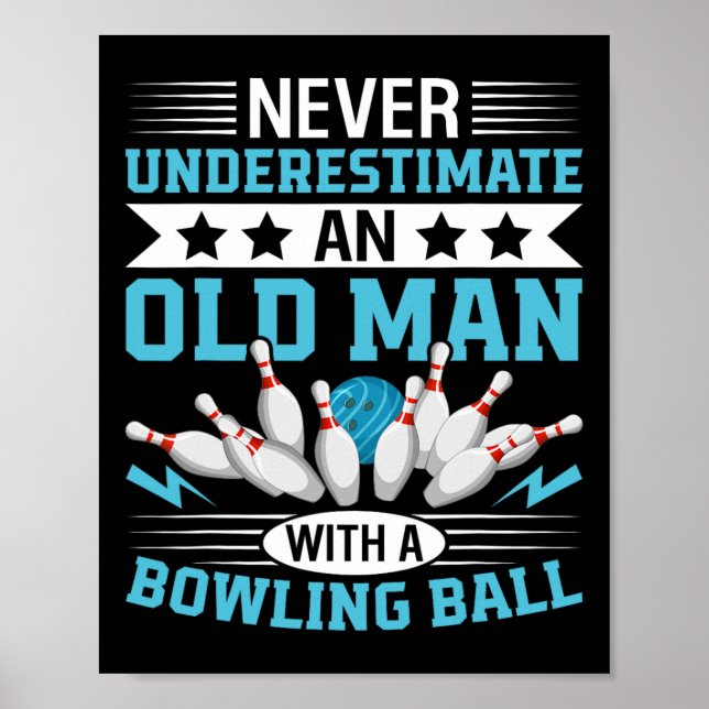 Never Underestimate Old Man Bowling Ball Mens Bowl Poster (Front)