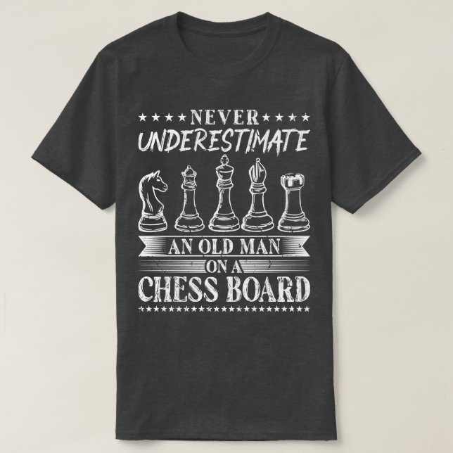 Never Underestimate Old Man Chess T-Shirt (Design Front)