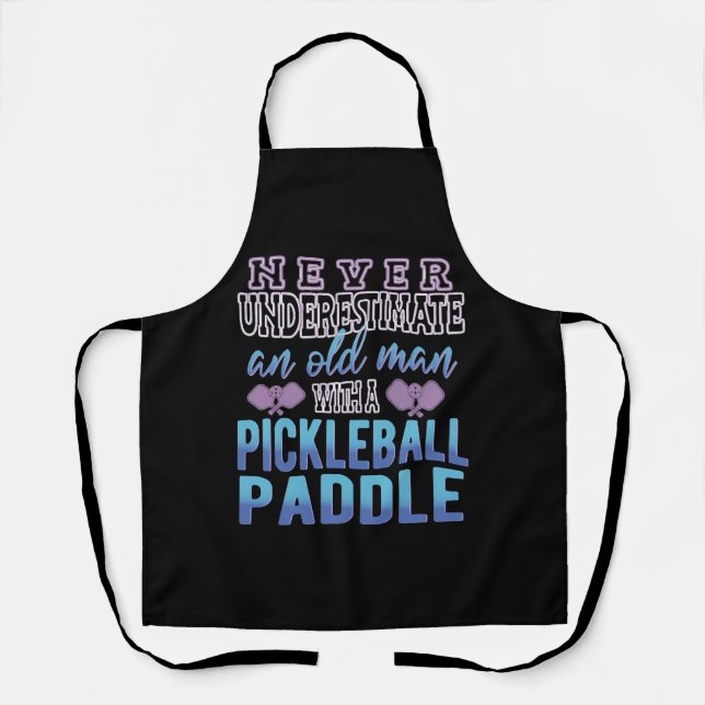 Never Underestimate Old Man Pickleball Paddle Gift Apron (Front)