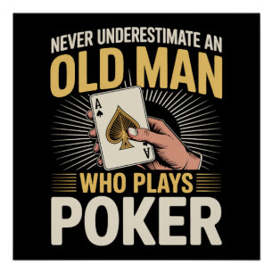 Never Underestimate Old Man Poker Card Poster