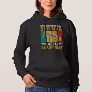 Never Underestimate Old Man Saxophone Player Music Hoodie