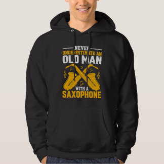 Never Underestimate Old Man Saxophone Player Music Hoodie